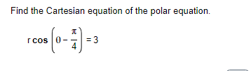 Solved Find the Cartesian equation of the polar equation. | Chegg.com