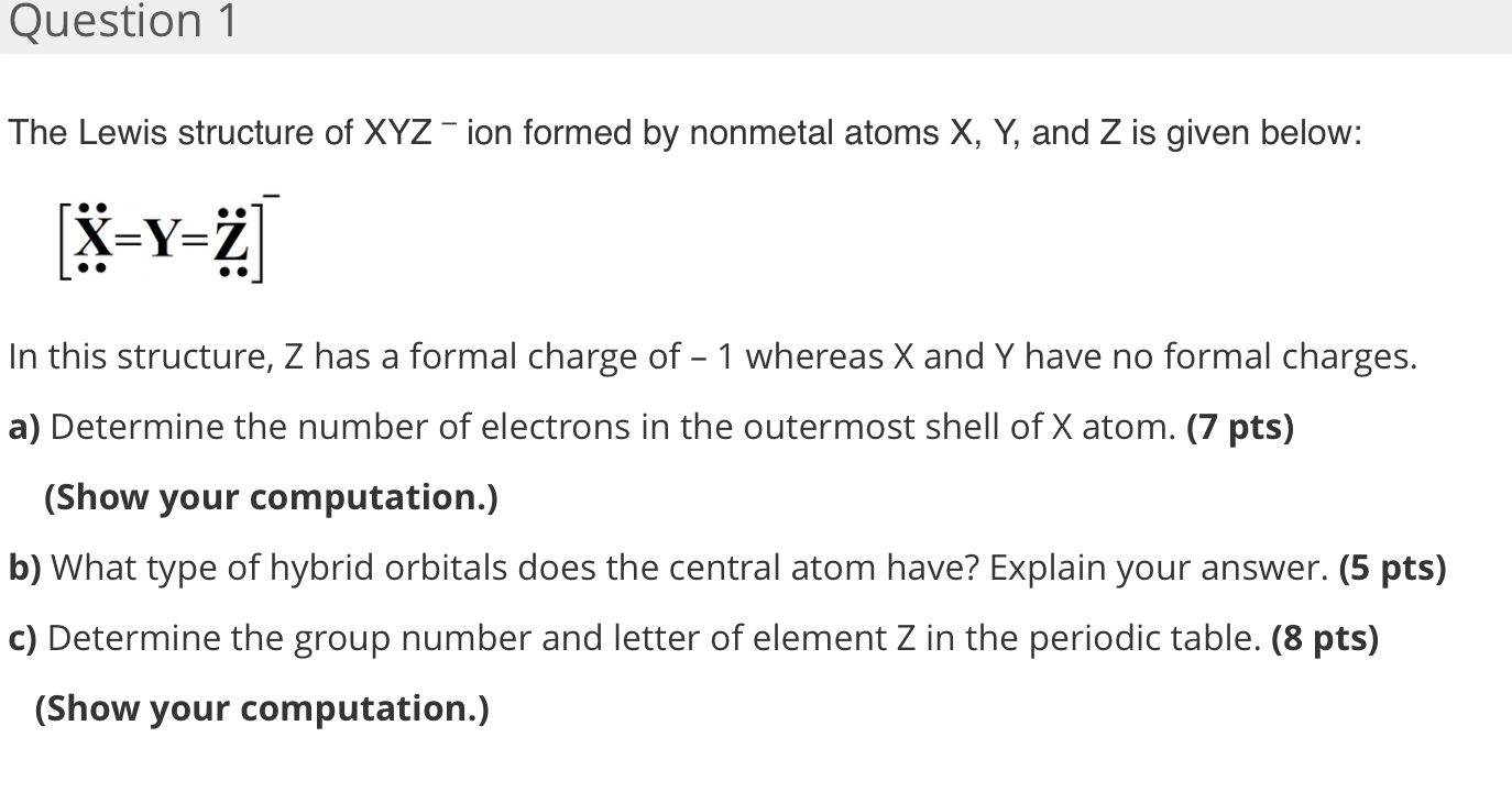 Solved Question 1 The Lewis structure of XYZ -ion formed by | Chegg.com