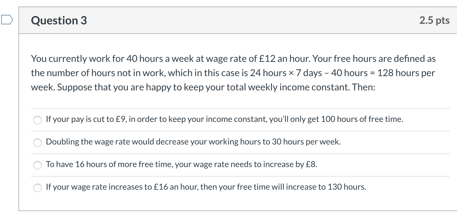 Solved Question 3 2 5 Pts You Currently Work For 40 Hours A Chegg Com