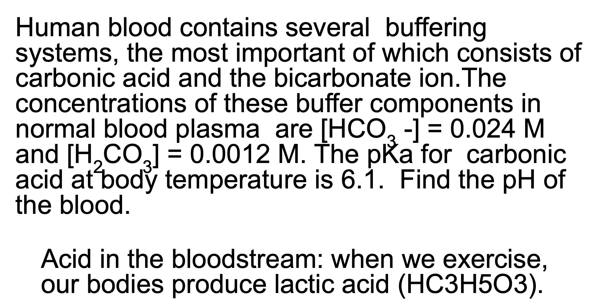 Solved Human blood contains several buffering systems, the