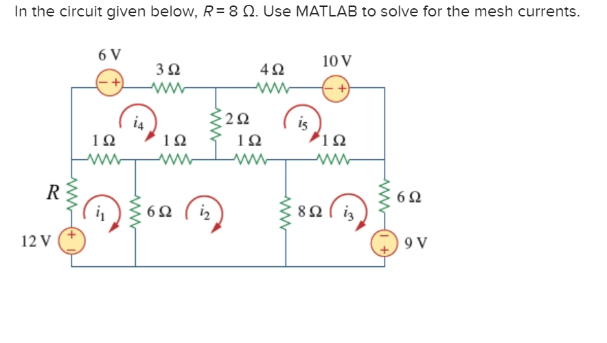 Solved In the circuit given below, R= 8 12. Use MATLAB to | Chegg.com