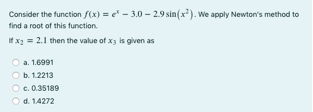 Solved Consider the function f(x) = ex – 3.0 – 2.9 sin(x²). | Chegg.com