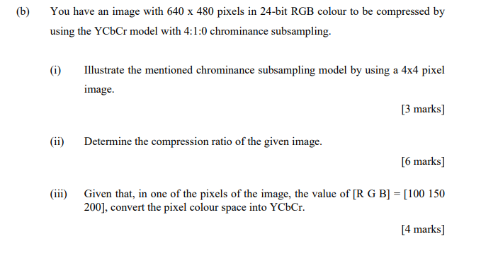 Solved (b) You have an image with 640 x 480 pixels in 24-bit | Chegg.com