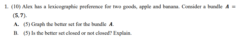 Solved 1. (10) Alex has a lexicographic preference for two | Chegg.com