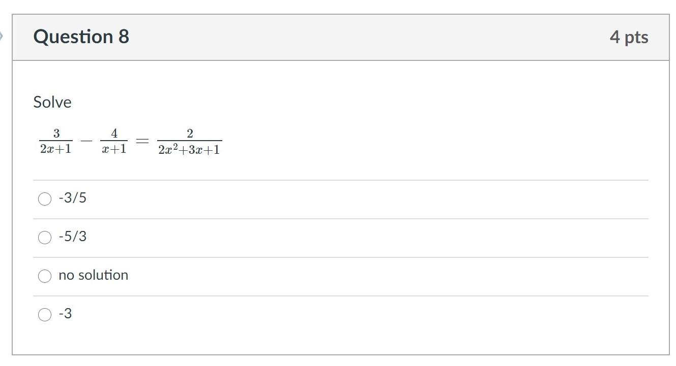 Solved Question 8 4 pts Solve 3 2x+1 4 4 2+1 2 2x2+3x+1 -3/5 | Chegg.com
