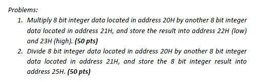 Problems: 1. Multiply 8 bit integer data located in | Chegg.com