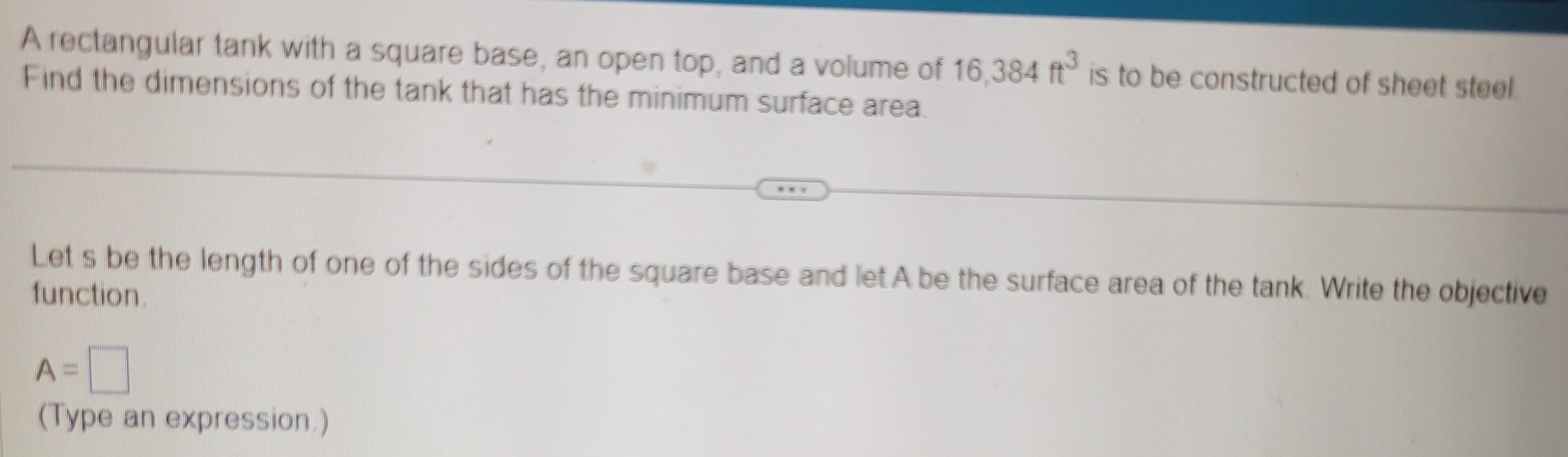 [Solved] A rectangular tank with a square base, an open t