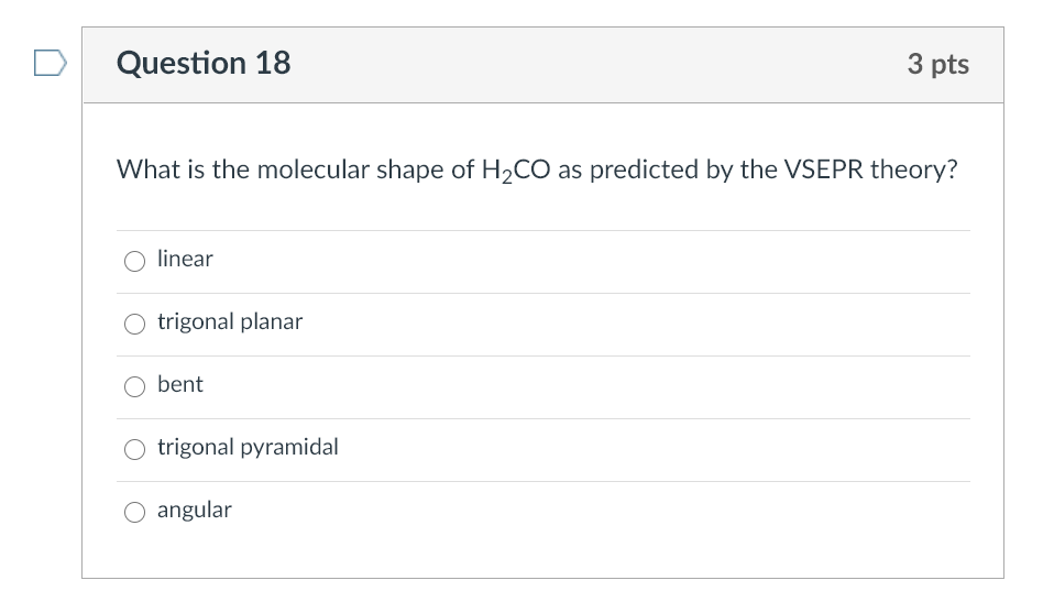 Solved Question 18 3 pts What is the molecular shape of H2CO