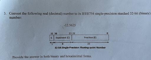 Solved 3. Convert the following real (decimal) number to its | Chegg.com