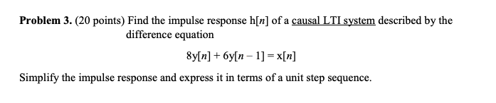 Solved Problem 3. (20 points) Find the impulse response h[n] | Chegg.com