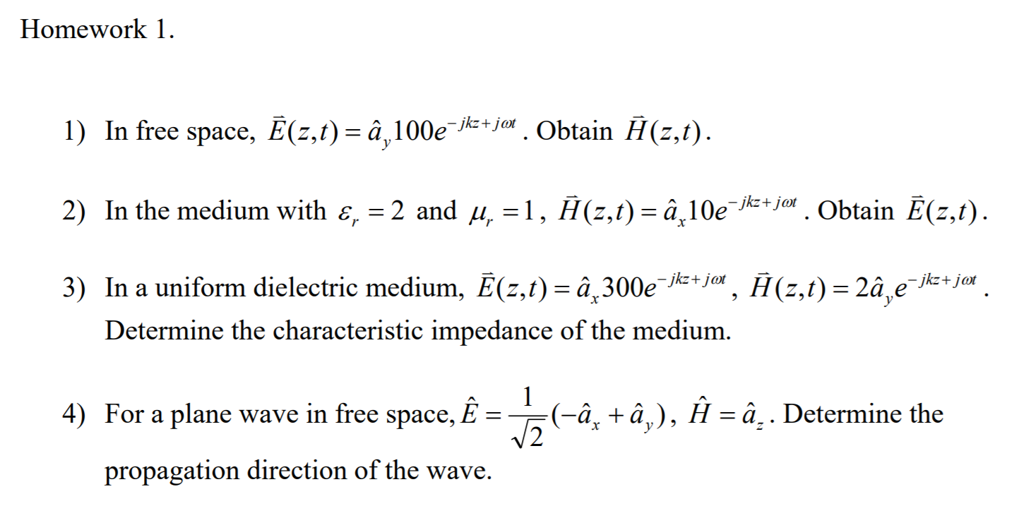 Solved Homework 1 1 In Free Space E Z T A 100e Jkz Chegg Com