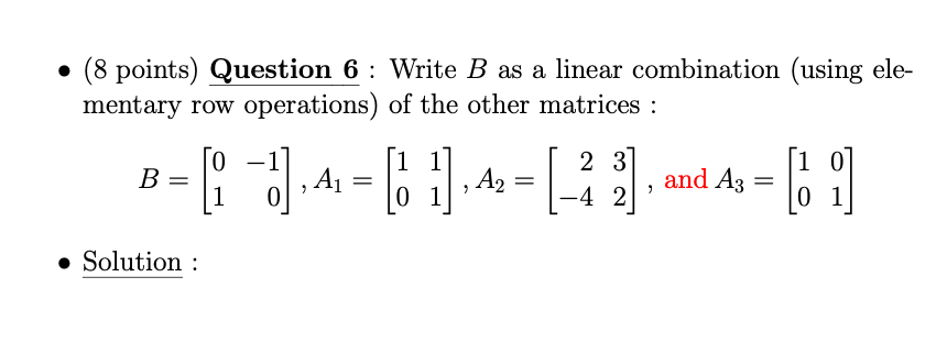 Solved • (8 points) Question 6 : Write B as a linear | Chegg.com