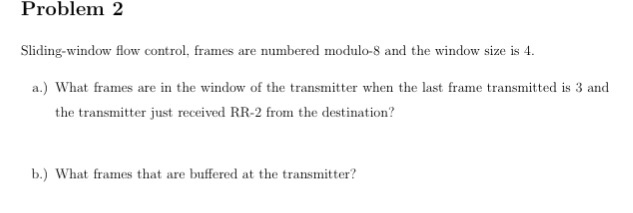 Solved Sliding window flow control, frames are numbered | Chegg.com