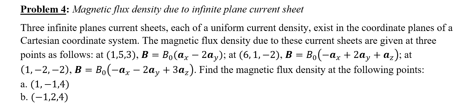 Solved Problem 4: Magnetic flux density due to infinite | Chegg.com