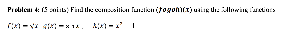 Solved Problem 4: (5 points) Find the composition function | Chegg.com