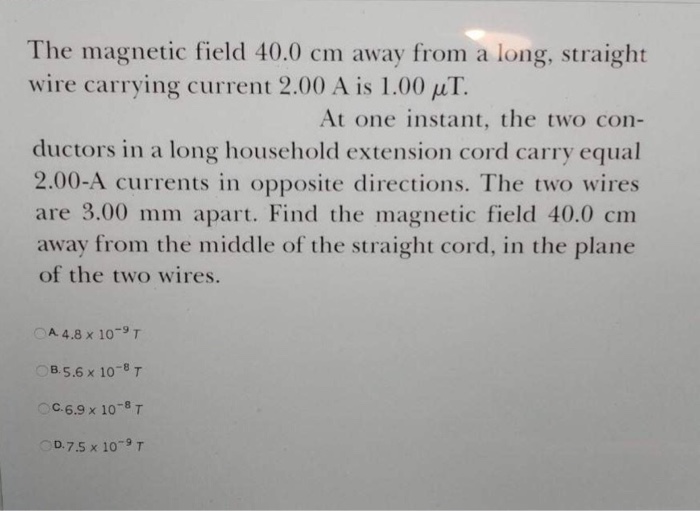 Solved The magnetic field 40.0 cm away from a long, straight | Chegg.com