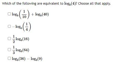 Solved Which Of The Following Are Equivalent To Logb(4) ? | Chegg.com