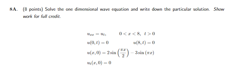 Solved 8A. (8 points) Solve the one dimensional wave | Chegg.com