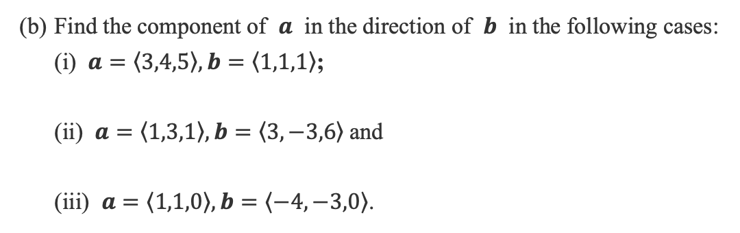 Solved (b) Find The Component Of A In The Direction Of B In | Chegg.com