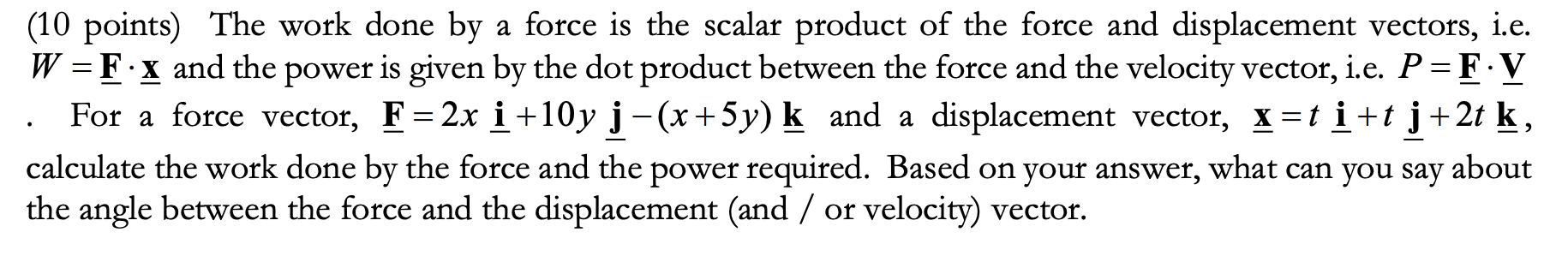 Solved (10 points) The work done by a force is the scalar | Chegg.com