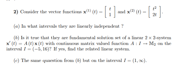 Solved 2) Consider the vector functions x(1)(t)=[t1] and | Chegg.com