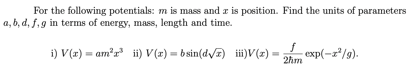 Solved For the following potentials: m is mass and x is | Chegg.com