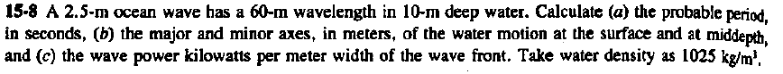 Solved 15-8 A 2.5-m ocean wave has a 60-m wavelength in 10-m | Chegg.com
