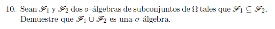 10. Sean \( \mathscr{F}_{1} \) y \( \mathscr{F}_{2} \) dos \( \sigma \)-álgebras de subconjuntos de \( \Omega \) tales que \(