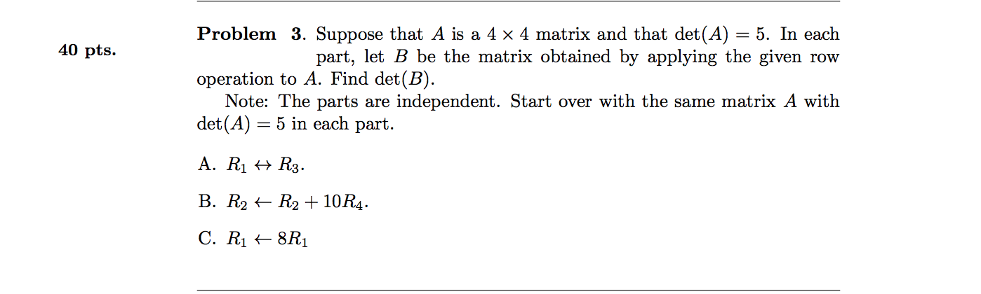 Solved == 40 pts. Problem 3. Suppose that A is a 4 x 4 | Chegg.com
