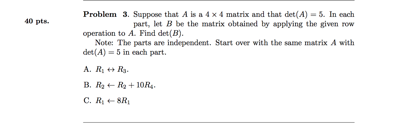 Solved == 40 Pts. Problem 3. Suppose That A Is A 4 X 4 | Chegg.com