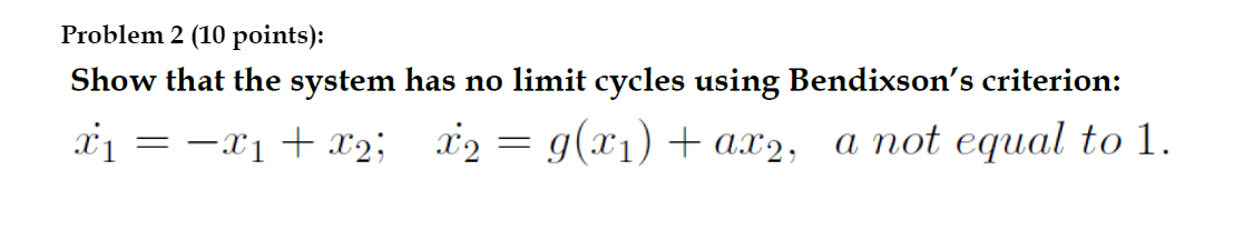 Solved Problem 2 (10 points): Show that the system has no | Chegg.com
