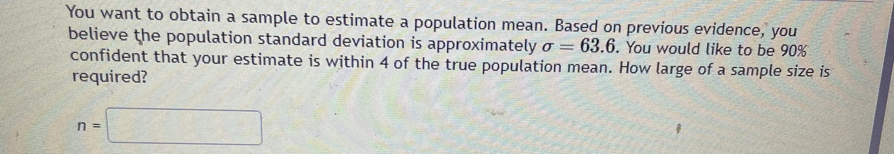 Solved You want to obtain a sample to estimate a population | Chegg.com