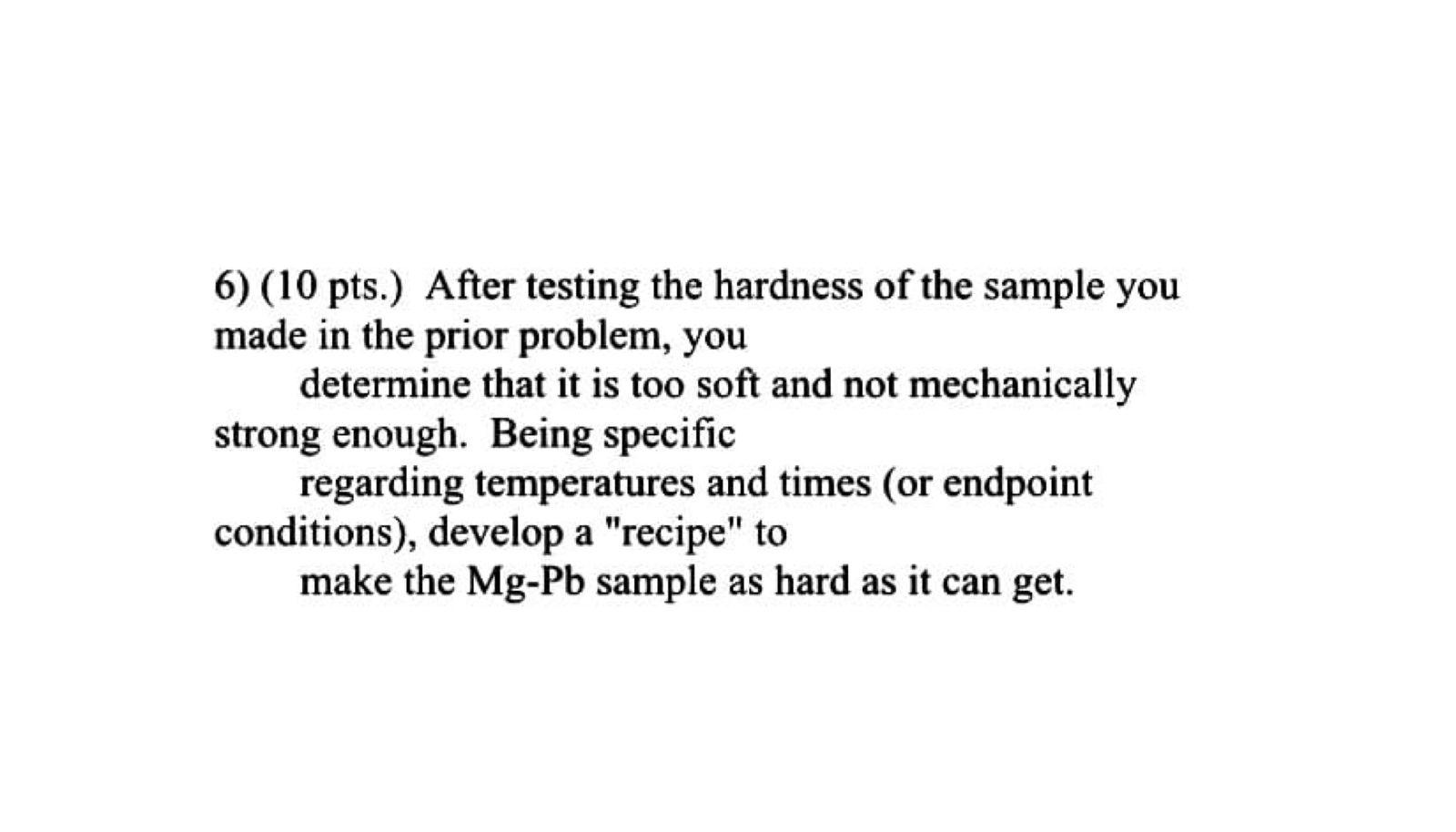 Solved 6) (10 Pts.) After Testing The Hardness Of The Sample | Chegg.com