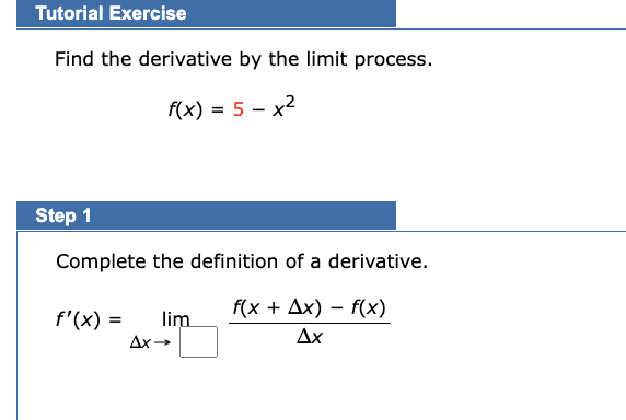 Solved Find the derivative by the limit process. f(x)=5−x2 | Chegg.com