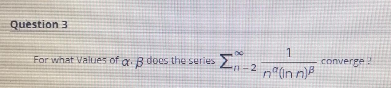 Solved Question 3 1 For What Values Of B Does The Series | Chegg.com