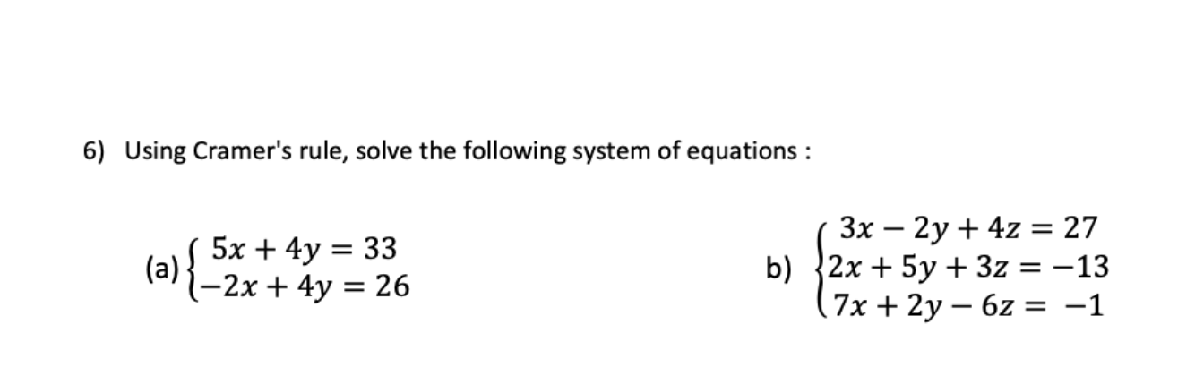 Solved 6) Using Cramer's rule, solve the following system of | Chegg.com