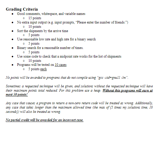 Grading Criteria
- Good comments, whitespace, and variable names
- 15 points
- No extra input output (e.g. input prompts, Pl