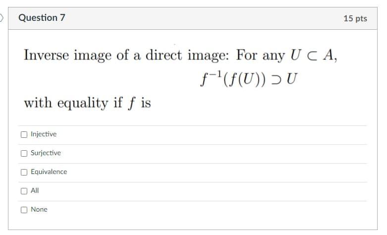 Solved > Question 7 15 pts Inverse image of a direct image: | Chegg.com