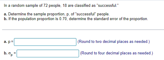 Solved In a random sample of 72 people, 18 are classified as | Chegg.com