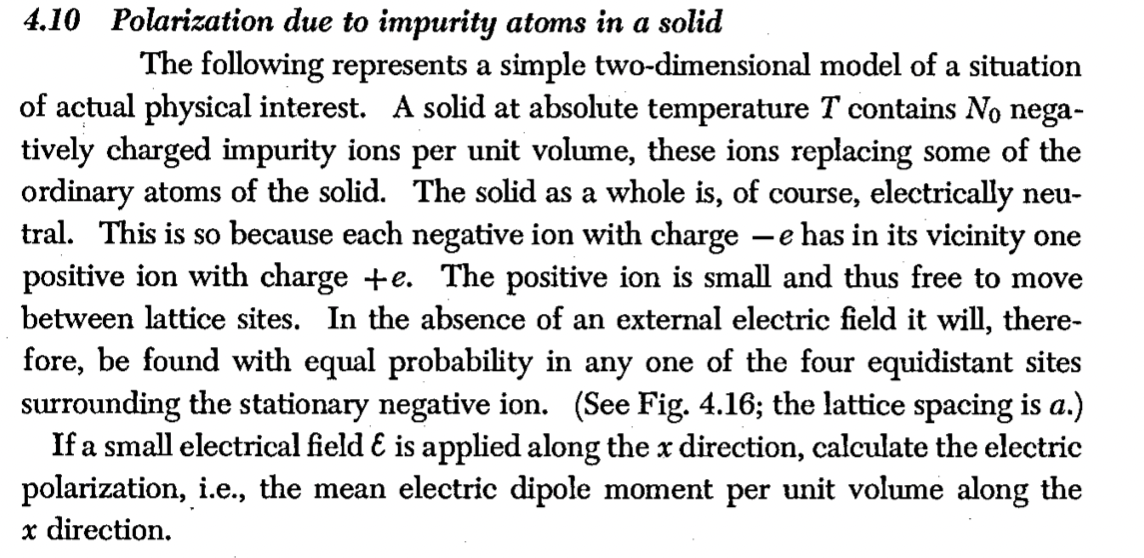 4.10 Polarization due to impurity atoms in a solid
The following represents a simple two-dimensional model of a situation of 