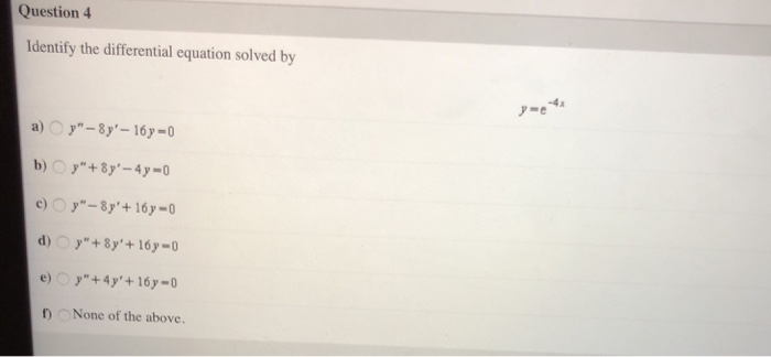 Solved Question 4 Identify the differential equation solved | Chegg.com
