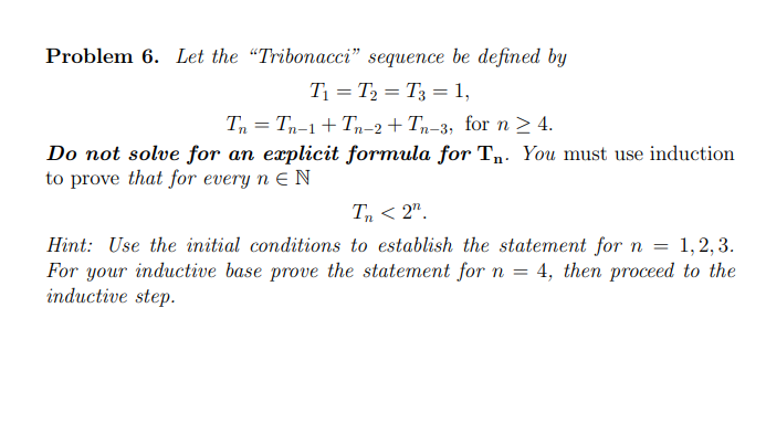 Solved Problem 6. Let the "Tribonacci" sequence be defined | Chegg.com