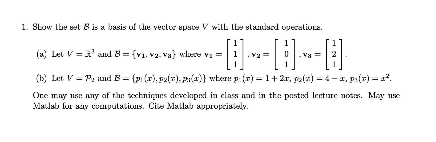 Solved 1. Show The Set B Is A Basis Of The Vector Space V | Chegg.com