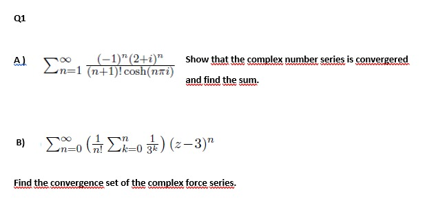 Solved Q1 Show that the complex number series is convergered | Chegg.com