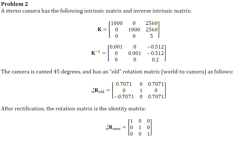 Solved Problem 2 A stereo camera has the following intrinsic 