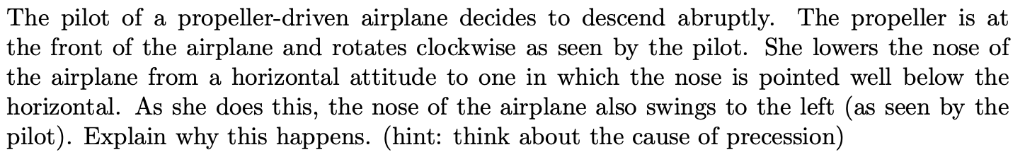 Solved The pilot of a propeller-driven airplane decides to | Chegg.com