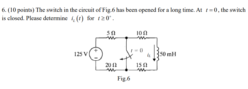 Solved 6. (10 points) The switch in the circuit of Fig.6 has | Chegg.com