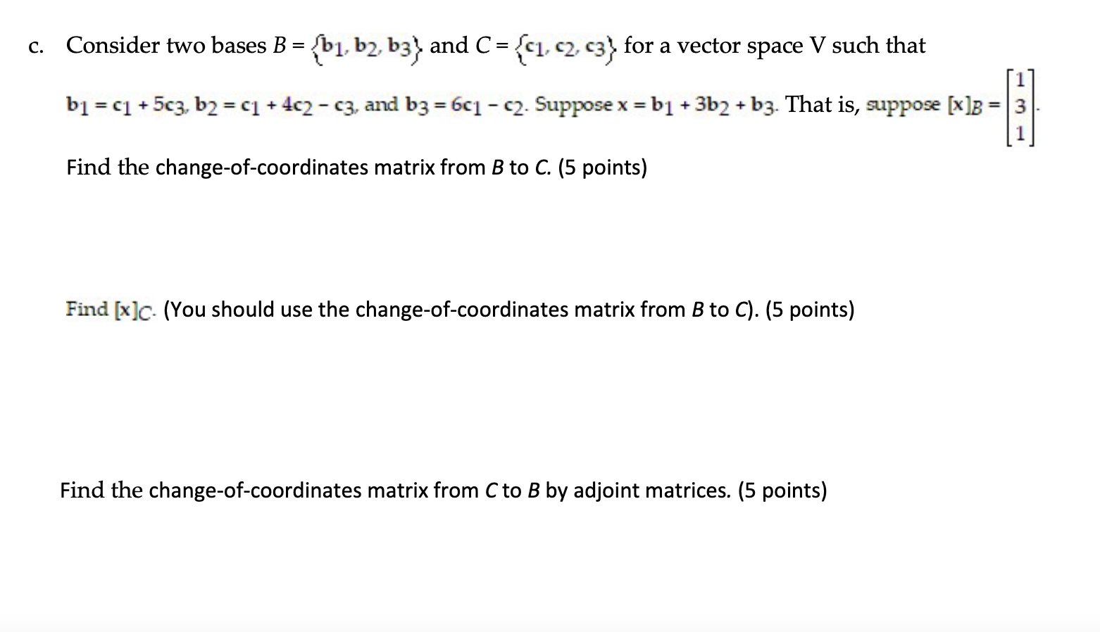 Solved c. Consider two bases B={b1,b2,b3} and C={c1,c2,c3} | Chegg.com