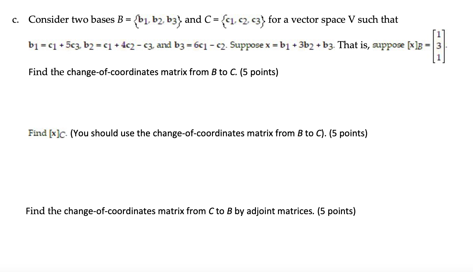 Solved C Consider Two Bases B B1b2b3 And C C1c2c3 6856