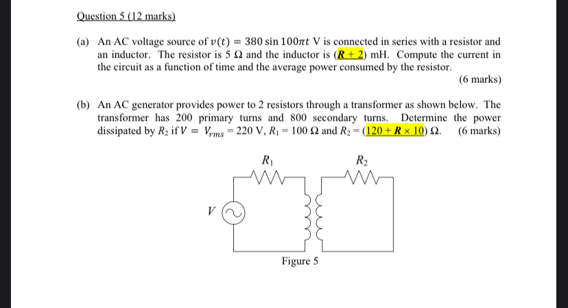 Solved Question 5 (12 marks) (a) An AC voltage source of | Chegg.com